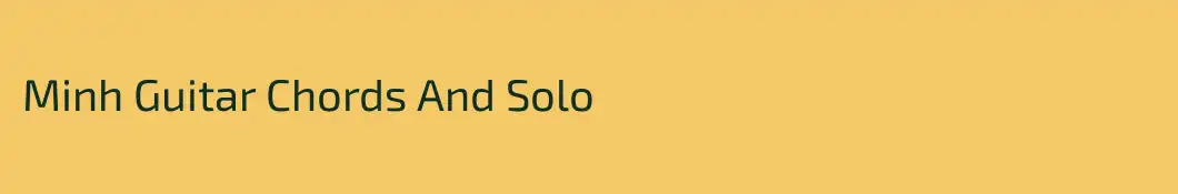 Minh Guitar Chords And Solo